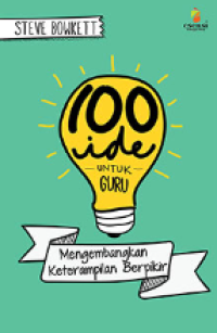 100 Ide Untuk Guru: Mengembangkan Keterampilan Berpikir