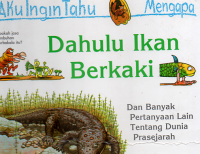 Aku Ingin Tahu Mengapa Dahulu Ikan Berkaki