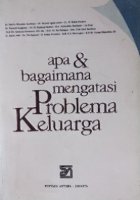 Apa dan Bagaimana Mengatasi Problematika Keluarga