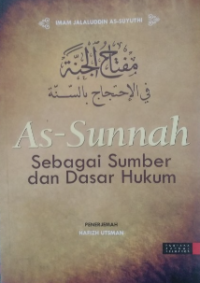 As-Sunnah Sebagai Sumber dan Dasar Hukum