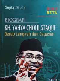 Biografi KH. Yahya Cholil Staquf: Derap Langkah dan Gagasan