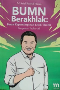 BUMN Berakhlak: Pesan Kepemimpinan Erick Thohir