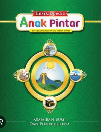 Ensiklopedia Anak Pintar: Keajaiban Bumi dan Penduduknya