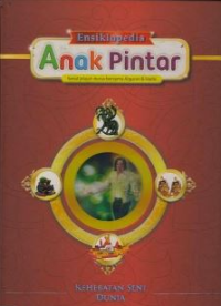 Ensiklopedia Anak Pintar: Kehebatan Seni Dunia