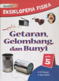Ensiklopedia Fisika: Getaran, Gelombang, dan Bunyi