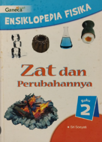 Ensiklopedia Fisika: Zat dan Perubahan