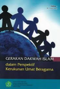 Gerakan Dakwah Islam dalam Perspektif Kerukunan Umat Beragama
