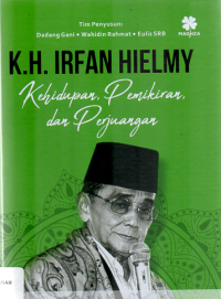 K.H. Irfan Hielmy: Kehidupan, Pemikiran, dan Perjuangan