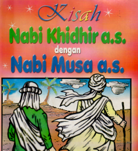 Kisah Nabi Khidir a.s. dengan Nabi Musa a.s.