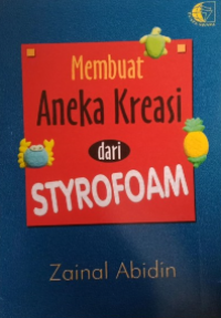 Membuat Aneka Kreasi dari Styrofoam