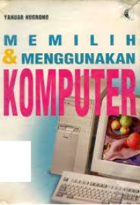 Memilih dan Menggunakan Komputer