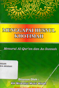 Menggapai Husnul Khotimah Menurut Al-Qur'an dan As-Sunnah