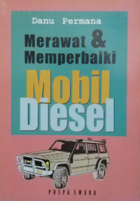 Merawat dan Memperbaiki Mobil Diesel