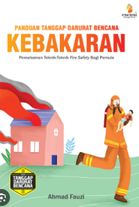 Panduan Tanggap Darurat Bencana: Kebakaran