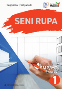 Seni Rupa untuk SMP/MTs Kelas VII
