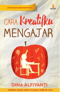 Seri Berani Menginspirasi: Cara Kreatifku Mengajar