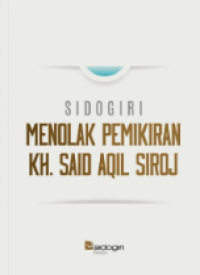 Sidogiri Menolak Pemikiran KH. Said Aqil Siroj
