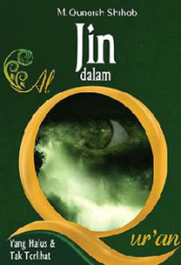 Yang Halus dan Tak Terlihat: Jin dalam Al-Qur'an